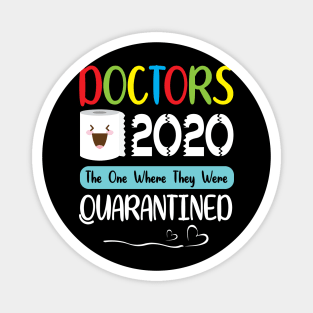 Doctors Toilet Paper Face 2020 The One Where They Were Quarantined Fighting Coronavirus 2020 Magnet